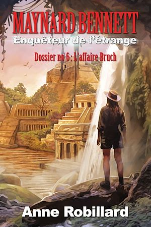 Téléchargez le livre :  Maynard Bennett, enquêteur de l'étrange T6