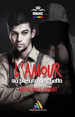 Télécharger le livre :  L'amour au parfum de ghetto | Livre gay, roman gay