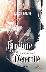 Télécharger le livre :  Étreinte est l'anagramme d'éternité