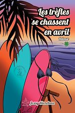 Télécharger le livre :  Les trèfles se chassent en avril - Tome 1