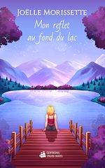Télécharger le livre :  Mon reflet au fond du lac