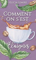 Télécharger le livre :  Comment on s'est éloignés