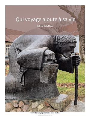 Téléchargez le livre :  Qui voyage ajoute à sa vie: tome 12 - Voyage dans les pays Baltes