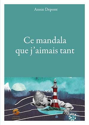 Téléchargez le livre :  Ce mandala que j'aimais tant