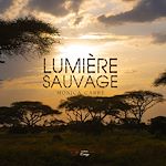 Télécharger le livre :  Lumière sauvage