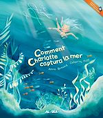Télécharger le livre :  Comment Charlotte captura la mer