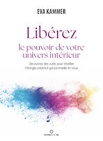 Télécharger le livre :  Libérez le pouvoir de votre univers intérieur