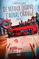 Télécharger le livre :  De retour quand j'aurai changé, Londres