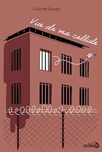 Téléchargez le livre :  Vue de ma cellule