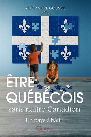 Téléchargez le livre :  Être Québécois sans être né Canadien : un pays à bâtir