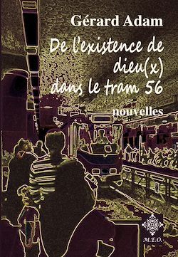 Télécharger le livre :  De l'existence de dieu(x) dans le tram 56
