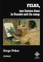 Télécharger le livre :  Felka, une femme dans la Grande Nuit du camp