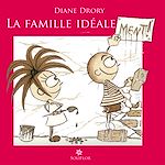 Télécharger le livre :  La Famille idéale...ment !