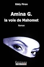 Télécharger le livre :  Amina G., la voie de Mahomet