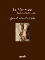 Télécharger le livre :  La Mauresse - L'enfant cachée de Versailles