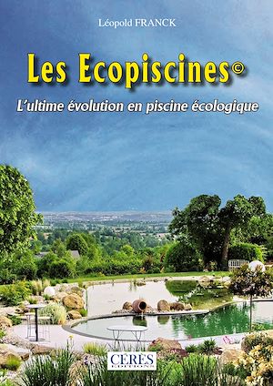 Téléchargez le livre :  Les Ecopiscines - L'ultime évolution en piscine écologique
