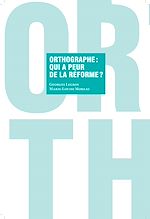 Télécharger le livre :  Orthographe : qui a peur de la réforme ?