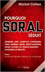 Télécharger le livre :  Pourquoi Soral séduit - Tome 1