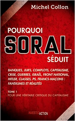 Télécharger le livre :  Pourquoi Soral séduit - Tome 1