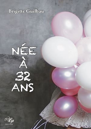 Téléchargez le livre :  Née à 32 ans