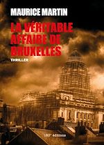 Télécharger le livre :  La véritable affaire de Bruxelles