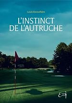 Télécharger le livre :  L'instinct de l'autruche