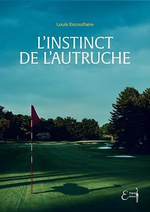 Téléchargez le livre :  L'instinct de l'autruche