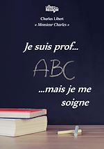Télécharger le livre :  Je suis prof... mais je me soigne