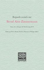 Télécharger le livre :  Regards croisés sur Bernd Alois Zimmermann