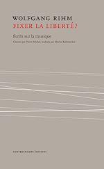 Télécharger le livre :  Fixer la liberté ?