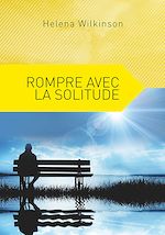 Télécharger le livre :  Rompre avec la solitude