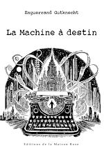 Télécharger le livre :  La Machine à Destin
