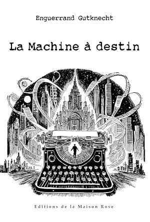 Téléchargez le livre :  La Machine à Destin