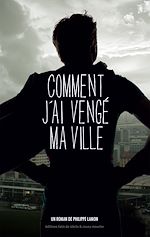 Télécharger le livre :  Comment j'ai vengé ma ville