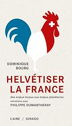 Télécharger le livre :  Helvétiser la France