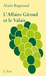 Télécharger le livre :  L’Affaire Giroud et le Valais