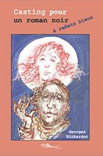 Télécharger le livre :  Casting pour un roman noir à reflets bleus