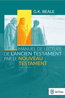 Télécharger le livre :  Manuel de lecture de l'Ancien Testament par le Nouveau Testament