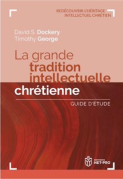 Télécharger le livre :  La grande tradition intellectuelle chrétienne