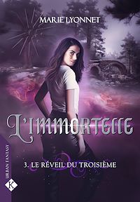 Téléchargez le livre :  L'Immortelle - T3 - Le Réveil du Troisième