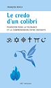 Télécharger le livre :  Le credo d'un colibri