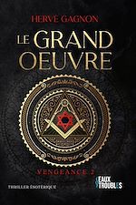 Télécharger le livre :  Le Grand Œuvre : Vengeance T2