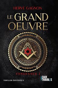 Téléchargez le livre :  Le Grand Œuvre : Vengeance T2