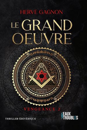 Téléchargez le livre :  Le Grand Œuvre : Vengeance T2