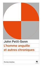 Télécharger le livre :  L'homme anguille et autres chroniques