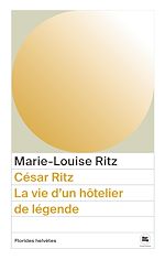 Télécharger le livre :  César Ritz. La vie d'un hôtelier de légende