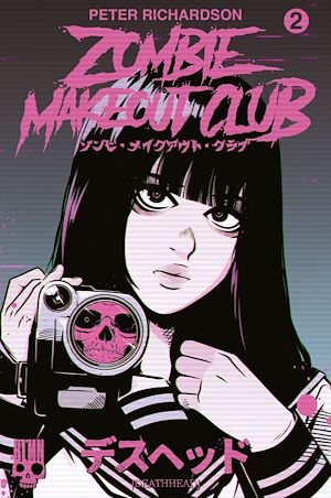 Téléchargez le livre :  Zombie Makeout Club : tome 2. Deathhead