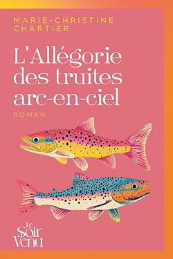 Télécharger le livre :  L'Allégorie des truites arc-en-ciel
