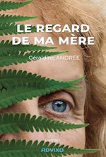Télécharger le livre :  Le regard de ma mère