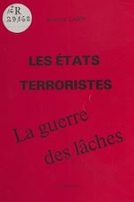 Télécharger le livre :  Les États terroristes et la guerre des lâches